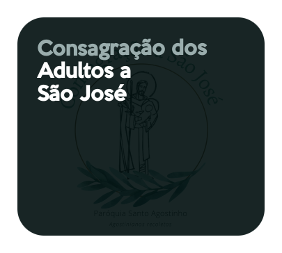 Consagração dos Adultos a São José