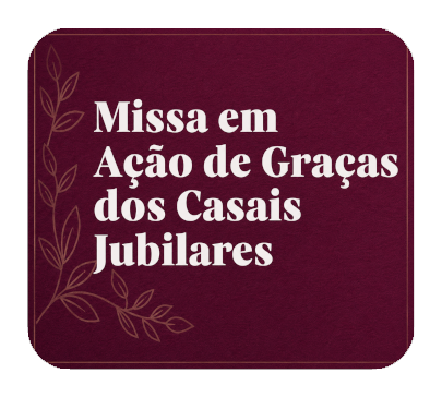 Missa em Ação de Graças dos Casais Jubilares